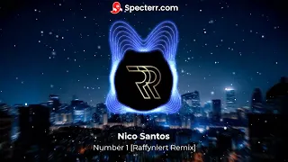 Nico Santos - Number 1 [Raffyniert Remix]