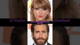If Taylor Swift & Jake Gyllenhaal Had A Kid