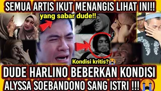 DUDE HARLINO BEBERKAN KONDISI ALYSSA SOEBANDONO: Semua Artis Ikut Menangis Lihat Ini!!