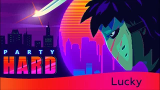 Lucky (Party Hard Soundtrack)