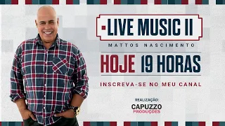 LIVE MUSIC II - Mattos Nascimento e convidados.