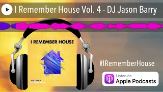 I Remember House Vol. 4 - DJ Jason Barry