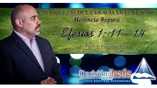 Efesios 1: 1 - 14   Las Riquezas de la Gracia en el Futuro: Herencia Segura