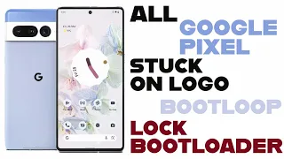 All Google Pixel Update, Bootloop & Stuck on logo fix [Lock Bootloader] @alqabsolution