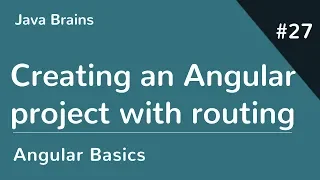 Angular 6 Basics 27 - Creating an angular project with routing