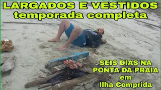 LARGADOS E VESTIDOS TEMPORADA COMPLETA / QUEBRANDO A ROTINA