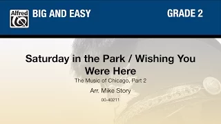 Saturday in the Park / Wishing You Were Here, arr. Mike Story - Score & Sound