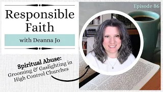 Spiritual Abuse: Grooming and Gaslighting in High Control Churches