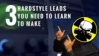 3 Hardstyle Leads You Must Learn To Make