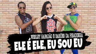 Ele é Ele, Eu Sou Eu - Wesley Safadão e Barões da Pisadinha - Coreografia Styllu Dance