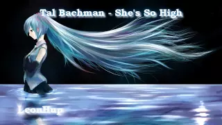 Tal Bachman - She's So High (Nightcore)