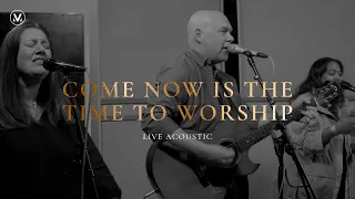 Vineyard Music - Come Now Is The Time To Worship (Live Acoustic Video)