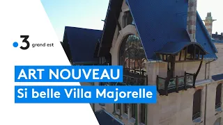 Art nouveau et Ecole de Nancy : La villa Majorelle, maison des illustres