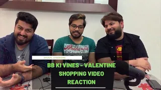 BB Ki Vines - Valentine Shopping | Reaction Video | Shugal Syndrome