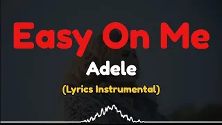 Adele - Easy On Me | Lyrics Instrumental