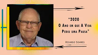 "2020 o Ano em que A Vida  Pediu Uma Pausa"