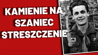 Kamienie na Szaniec - Streszczenie, Kartkówka, Egzamin, Sprawdzian