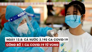 Ngày 12/8: Cả nước 2.192 ca Covid-19, 5.897 ca khỏi