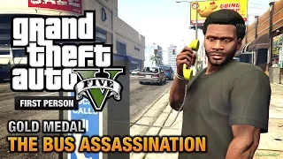 GTA 5 - Mission #43 - The Bus Assassination [First Person Gold Medal Guide - PS4]