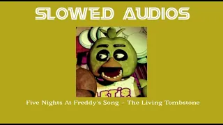 Five Nights at Freddys Song - The Living Tombstone | Slowed and echoed