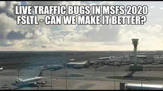 Live AI Traffic Bugs - Can We Make FSLTL Traffic More Realistic for MSFS 2020