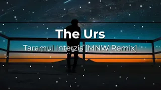 The Urs  - Taramul Interzis [MNW Remix]