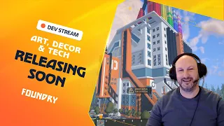 Art, Decor & Tech: Dev Stream | FOUNDRY EA First Look