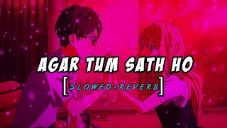 Agar Tum Sath Ho [ Slowed + Reverb ] Lofi Song