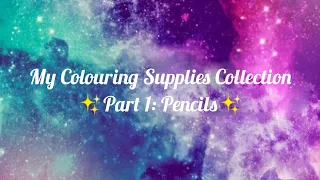 My Colouring Supplies Collection Part 1: Pencils 🎨