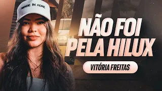 NÃO FOI PELA HILUX (Resposta Boy da Hilux) - Vitória Freitas (Live)