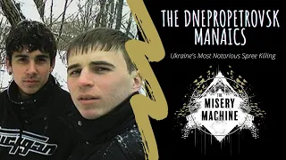 The Dnepropetrovsk Maniacs (2020 revisit) | 3 Guys 1 Hammer | Ukraine's Most Infamous Spree Killings