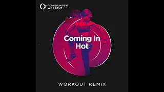 Coming In Hot (Workout Remix) by Power Music Workout