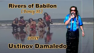RIVERS OF BABYLON  ( Boney M )  Cover USTINOV DAMALEDO