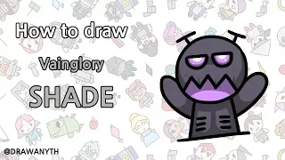 How to draw SHADE / vainglory