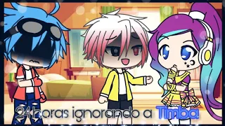 24 horas ignorando a Timba- [Gacha Life]