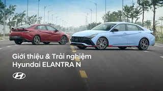 [OFFICIAL] GIỚI THIỆU & TRẢI NGHIỆM HYUNDAI ELANTRA N