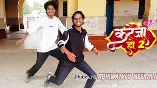 new dance video /Zb/ song। kareja ho 2 bhojpurirap _dance cover-ABHIMANYU NEERALA @abhimanyud204