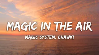 MAGIC SYSTEM - Magic In The Air Feat. Chawki (Lyrics)