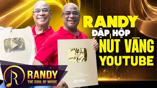 Randy Đập Hộp Nút Vàng Kênh Youtube "Ca Sĩ Randy"