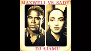 Maxwell VS. Sade By DJ Ajamu