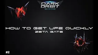 Darkorbit - How To UFE Guide(In-depth) #2 | Zeta Gates