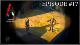 Dishonored - Shutting Off The Floodlights & A Bridge Crossed - Episode 17