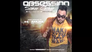 Ranjha | Somee Chohan Ft. Bilal Saeed | Obsession - The Album