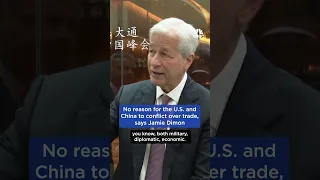 No reason for the U.S. and China to conflict over trade, says JPMorgan Chase CEO Jamie Dimon