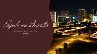 Pagode em Brasília - Tião Carreiro e Pardinho (letra)