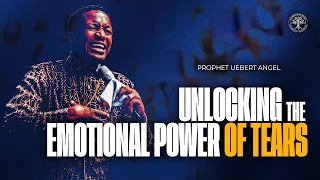 Unlocking the Emotional Power of Tears | Prophet Uebert Angel