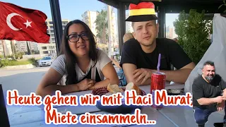 Mit Haci Murat, Miete Eintreiben gehen..Mersin Vlog...Sila Yolu.