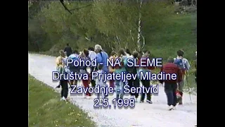 Pohod NA SLEME  Društvo Prijateljev Mladine Zavodnje - Šentvid  2 5 1998