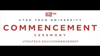 112th Utah Tech Commencement Ceremony