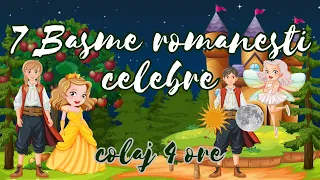 🌻  Basme romanesti celebre | 7 povesti pentru copii | 4 ore de povesti fermecate | Basme 🌻